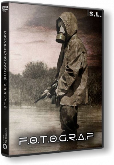 S.T.A.L.K.E.R.: Shadow of Chernobyl - Ф.О.Т.О.Г.Р.А.Ф. [+Weapons mod] (2014) PC | Repack by SeregA-Lus