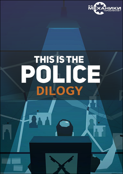 This Is the Police - Dilogy (2016-2018) PC | RePack от R.G. Механики