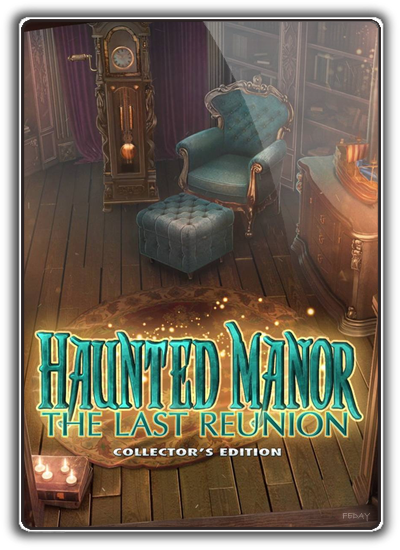 Особняк с призраками 4: Встреча выпускников / Haunted Manor 4: The Last Reunion (2018) PC