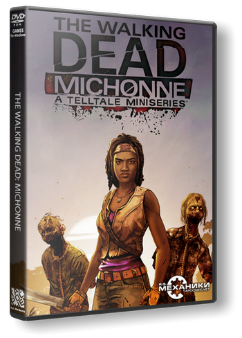 The Walking Dead: Michonne - Episode 1-3 (2016) PC | RePack от R.G. Механики