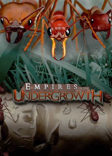 Empires of the Undergrowth [v0.30215] (2017) PC | Лицензия [GOG]