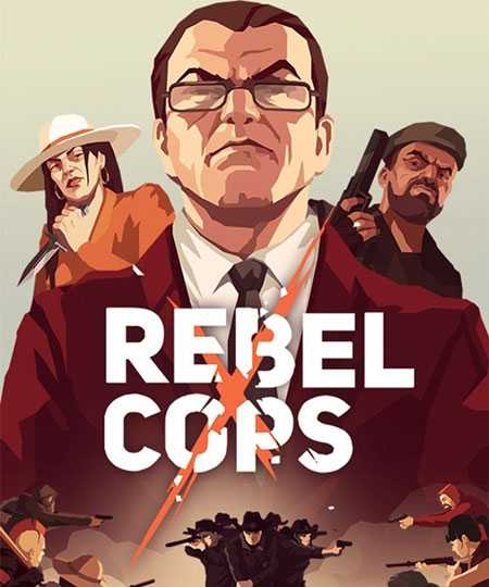Rebel Cops (2019) PC | RePack от FitGirl