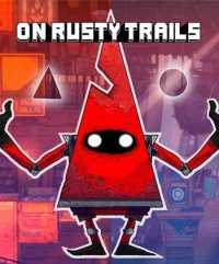 On Rusty Trails (2016) PC | Лицензия