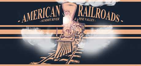 American Railroads - Summit River & Pine Valley (2018) PC