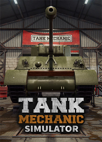 Tank Mechanic Simulator [v 1.2.0] (2020) PC | RePack от FitGirl