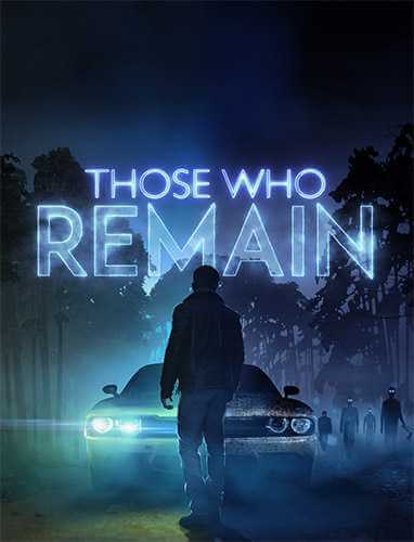 Those Who Remain [v 1.011] (2020) PC | RePack от FitGirl
