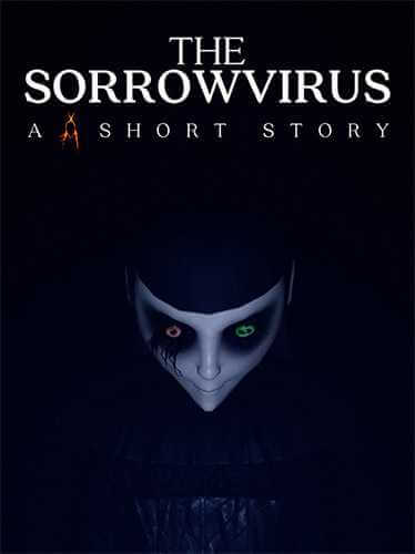 The Sorrowvirus: A Faceless Short Story (2020) PC | RePack от FitGirl
