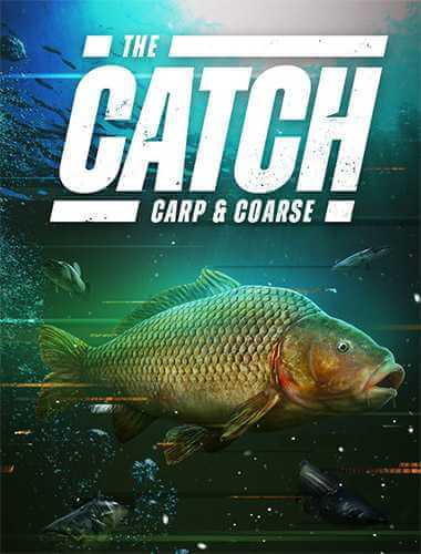 The Catch: Carp & Coarse [v 1.0.49212.56] (2020) PC | RePack от FitGirl