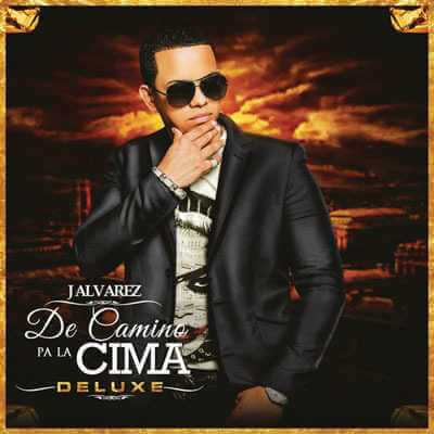 J Alvarez - De Camino Pa La Cima (Deluxe Edition) (2014) [WEB], MP3, 320 kbps