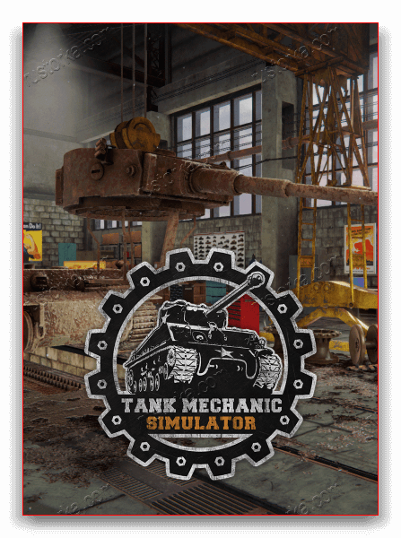Tank Mechanic Simulator (2020) PC | RePack от xatab