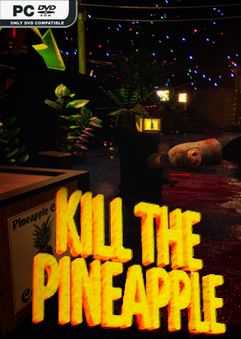Kill the Pineapple (2020) PC | Лицензия [Scene]