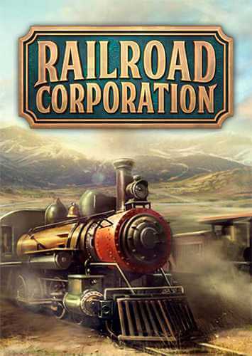 Railroad Corporation: Deluxe Edition [v 1.1.12548 + DLCs] (2019) PC | RePack от FitGirl