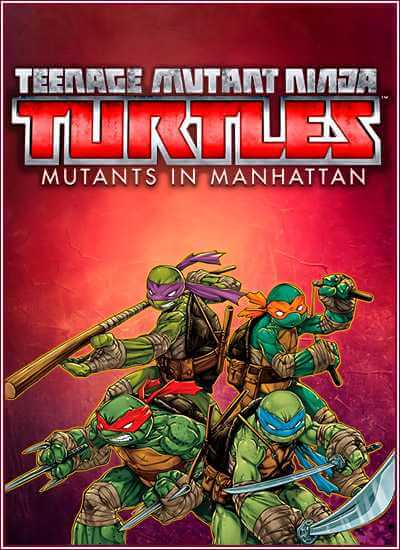 Teenage Mutant Ninja Turtles: Mutants in Manhattan (2016) PC | RePack от Morgoth Bauglir