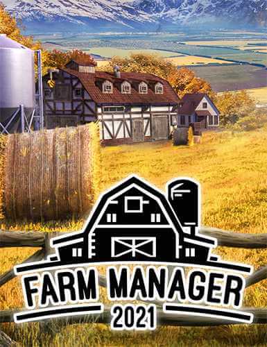 Farm Manager 2021 [v 1.0.20210506.340] (2021) PC | RePack от FitGirl