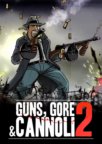 Guns, Gore & Cannoli 2 [v 1.0.8] (2018) PC | RePack от Pioneer