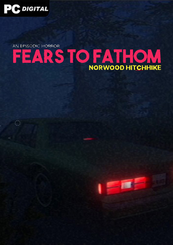 Fears to Fathom - Norwood Hitchhike (2022) PC | RePack от Morgoth Bauglir