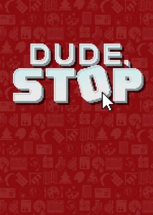 Dude, Stop [v1.0.6] (2018) PC | Пиратка