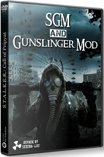 S.T.A.L.K.E.R. Call of Pripyat - SGM 2.2 + Gunslinger Mod (2020) PC | RePack от SEREGA-LUS