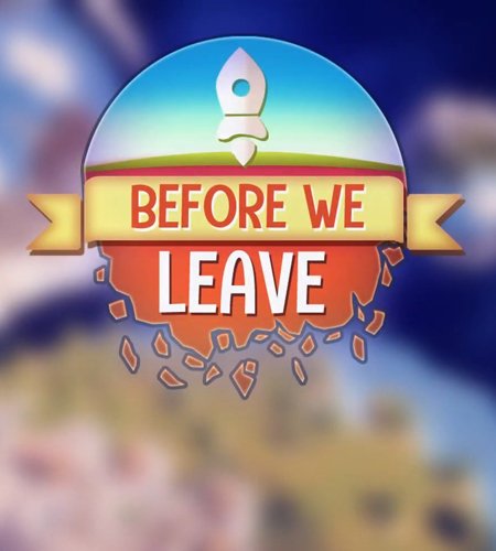 Before We Leave (2020) PC | RePack от Morgoth Bauglir