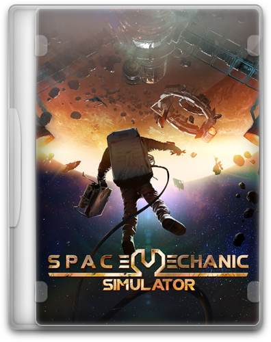 Space Mechanic Simulator (2023) PC | RePack от Morgoth Bauglir