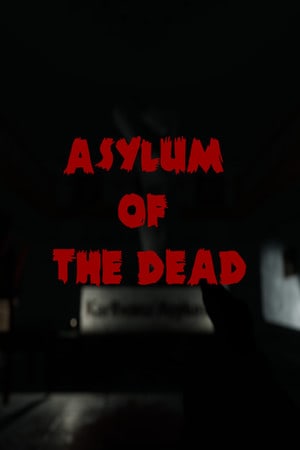 Asylum of the Dead (2021) PC | Лицензия