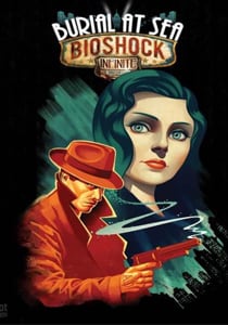 BioShock Infinite: Burial at Sea - Episode One [v 1.0.1643565 - Complete Edition] (2013) PC | RePack от dixen18