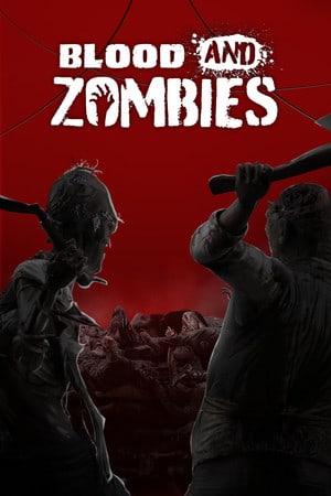Blood And Zombies [v 1.05 (63011) - Gold Edition] (2022) PC | Лицензия [GOG]