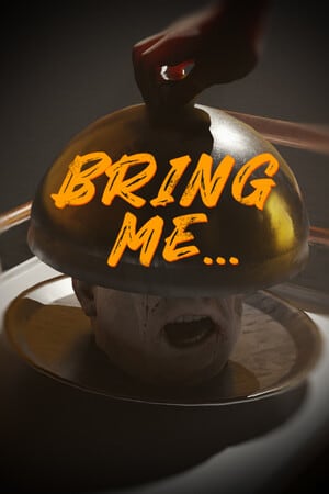 Bring Me... [15805237] (2024) PC | Пиратка