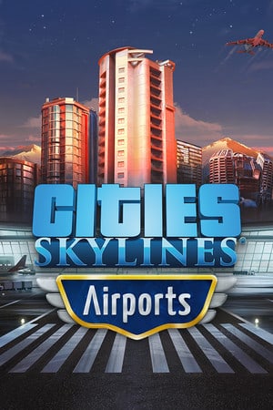 Cities: Skylines - Airports [v 1.14.1-f2] (2022) PC | Пиратка
