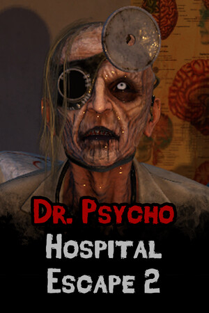 Dr. Psycho: Hospital Escape 2 [v 0.1.0] (2023) PC | RePack от FitGirl