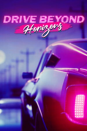 Drive Beyond Horizons [Build 22587174] (2025) PC | Пиратка [Portable]