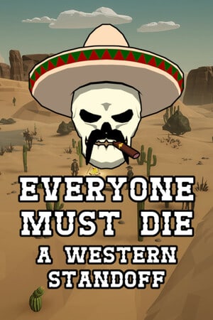 Everyone Must Die: A Western Standoff [v 1.0.1] (2023) PC | Пиратка