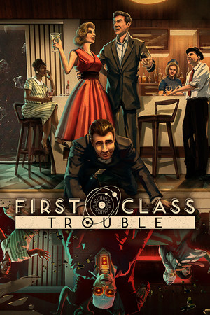 First Class Trouble [v 1.7.0.33-28584] (2021) PC | Пиратка