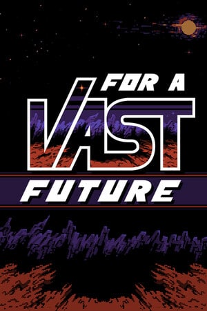 For a Vast Future [v 1.0.4] (2022) PC | Пиратка