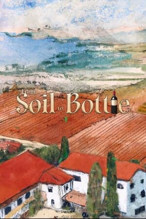 From Soil to Bottle [Build 22490093] (2024) PC