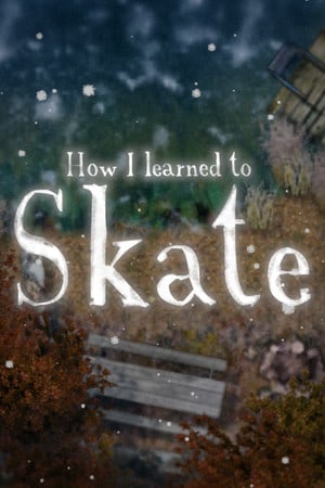 How I learned to Skate (2022) PC | Пиратка