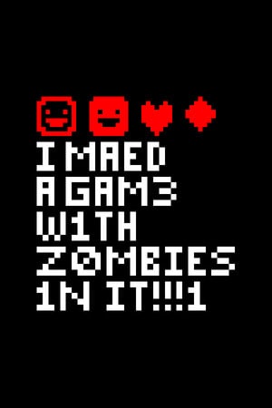 I MAED A GAM3 W1TH Z0MB1ES 1N IT!!!1 [Free (Steam)] (2021) PC