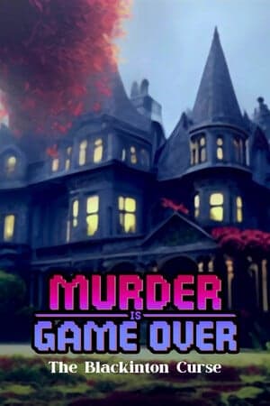 Murder Is Game Over: The Blackinton Curse [Build 86950] (2025) PC