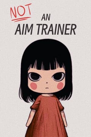 Not an Aim Trainer [Build 17248350] (2024) PC | Пиратка [Portable]