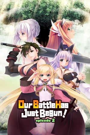 Our Battle Has Just Begun! episode 2 [v 1.0] (2022) PC | Пиратка