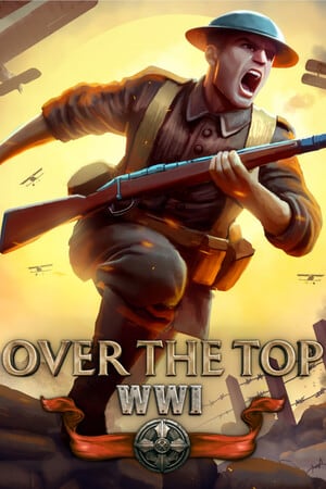 Over The Top: WWI [Build 20260506] (2026) PC | Пиратка