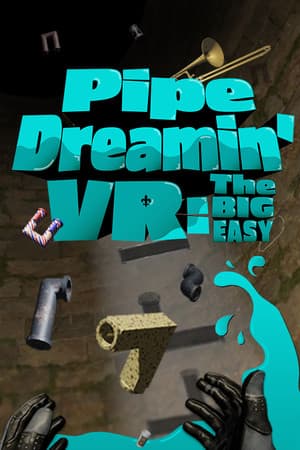 Pipe Dreamin' VR: The Big Easy (2021) PC | Лицензия