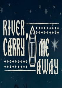 River, Carry Me Away (2021) PC | Пиратка