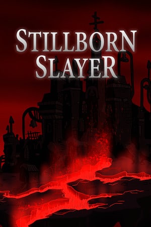 Stillborn Slayer [v 1.0 (65514)] (2023) PC | Лицензия [GOG]