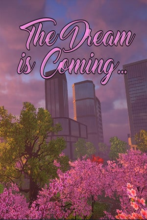 The Dream is Coming... (2021) PC | Пиратка