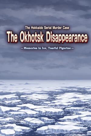 The Hokkaido Serial Murder Case The Okhotsk Disappearance ~Memories in Ice, Tearful Figurine~ [Build 15672920] (2024) PC | Пиратка