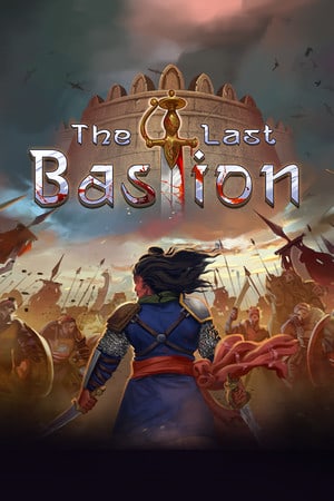 The Last Bastion [v 07.10.2021] (2022) PC | Пиратка