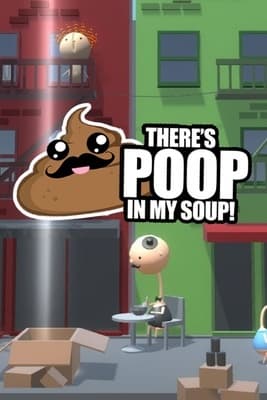 There's Poop In My Soup [Build 1060539] (2016) PC | Пиратка [Portable]