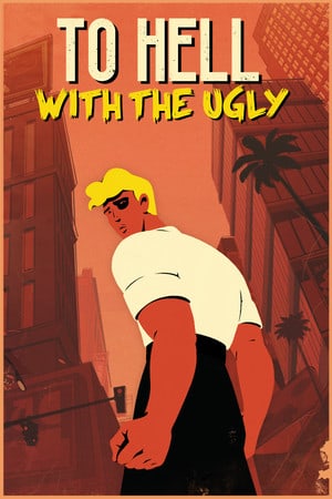 To Hell With The Ugly [Build 20400754] (2023) PC | Лицензия [GOG]