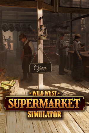 Wild West Supermarket Simulator [v 0.0.407 (87375)] (2025) PC | Лицензия [GOG]